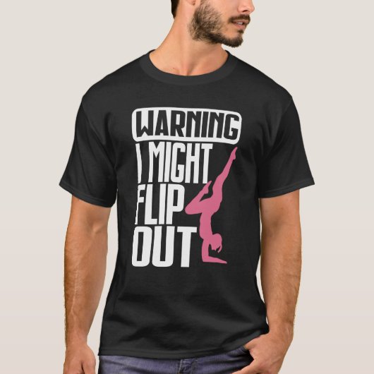 Warning I Might Flip Ou Gymnastics Gymnast T-Shirt (Vorderseite)