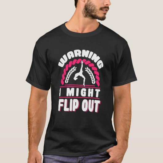 Warning i might flip out fun gymnast cheerleader   T-Shirt (Vorderseite)