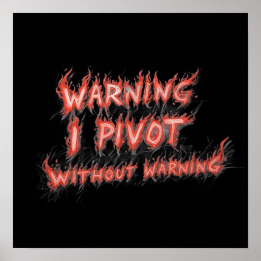 Warning! I Pivot Without Warning Poster (Vorne)