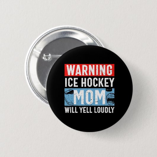 Warning Ice Hockey Mom Will Yell Loudly Button (Vorne & Hinten)