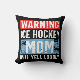 Warning Ice Hockey Mom Will Yell Loudly Kissen