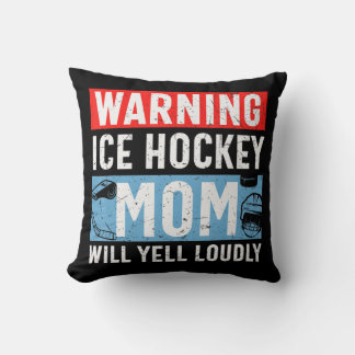 Warning Ice Hockey Mom Will Yell Loudly Kissen