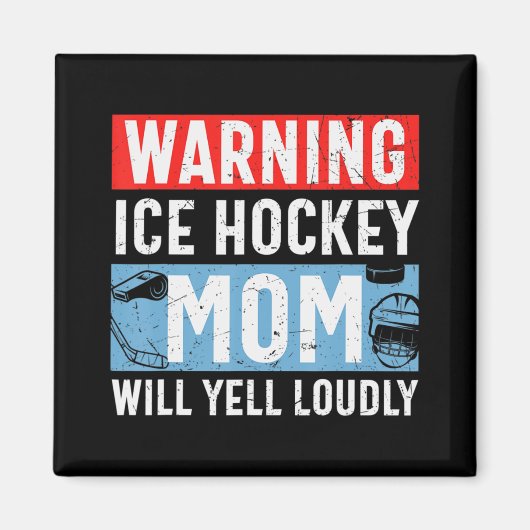 Warning Ice Hockey Mom Will Yell Loudly Magnet (Vorne)