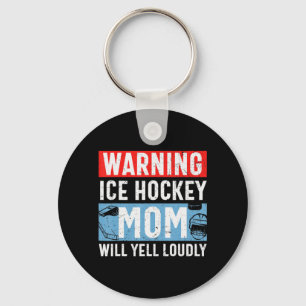 Warning Ice Hockey Mom Will Yell Loudly Schlüsselanhänger