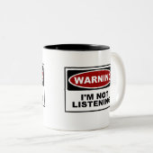 WARNING: Ich HÖRE NICHT Zweifarbige Tasse (VorderseiteRechts)