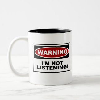 WARNING: Ich HÖRE NICHT Zweifarbige Tasse