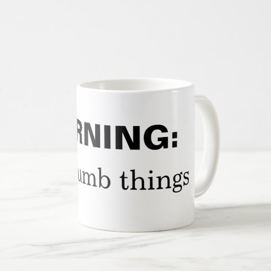 WARNING: Ich tue stumme Sachen Kaffeetasse (VorderseiteRechts)