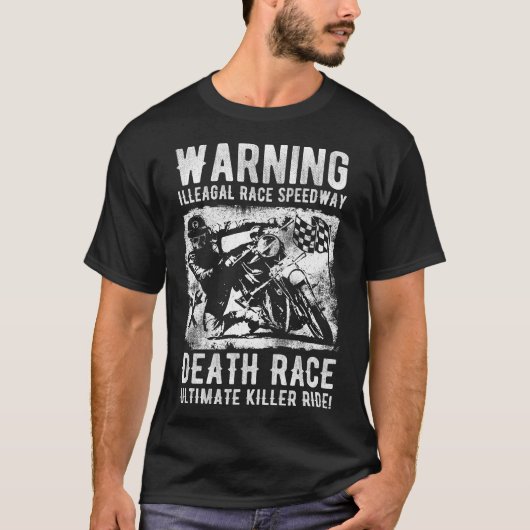 Warning Illegal Race Speedway Death Race Ultimate  T-Shirt (Vorderseite)