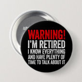 Warning I'm Retired I Know Everything Button (Vorne & Hinten)