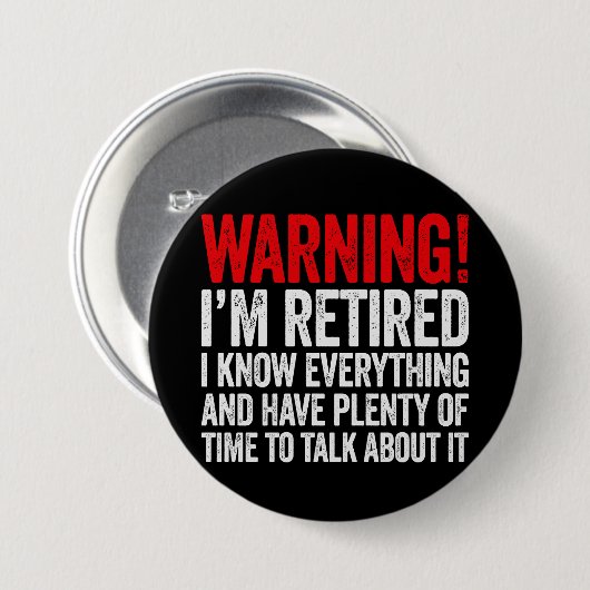 Warning I'm Retired I Know Everything Button (Vorne & Hinten)