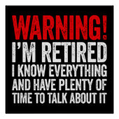 Warning I'm Retired I Know Everything Poster (Vorderseite)