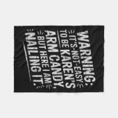 Warning It's Noteasy To Be Karen's Arm Candy  Fleecedecke (Vorderseite (Horizontal))