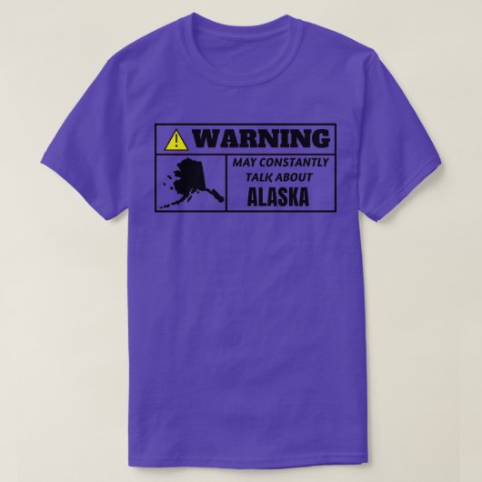 WARNING kann ständig über Alaska TShirt sprechen (Design vorne)