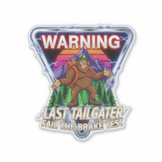Warning Last Tailgater Failed The Brake Test Aufkleber (Vorderseite)