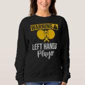 Warning left handed Player Table Tennis   Sweatshirt (Vorderseite)