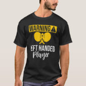 Warning left handed Player Table Tennis T-Shirt (Vorderseite)