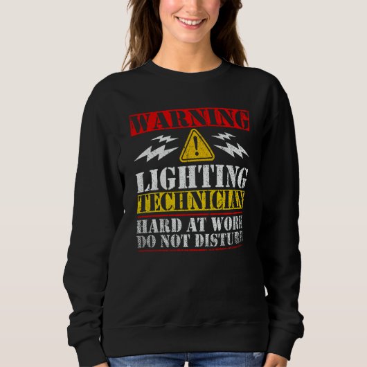 Warning Lightning Technician at Work Do Not Distur Sweatshirt (Vorderseite)