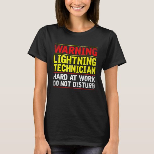 Warning Lightning Technician at Work Do Not Distur T-Shirt (Vorderseite)