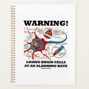 Warning! Losing Brain Cells at an Alarming Rate Planer