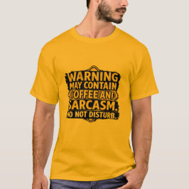 Warning May Contain Coffee & Sarcasm Sweetshirt - T-Shirt
