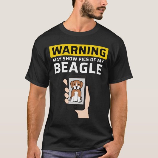Warning May Show Pics Of My Beagle friend T-Shirt (Vorderseite)