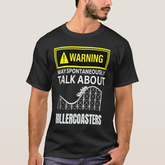 Warning May SpontanasuallyTalk About Rollercoaster T-Shirt (Vorderseite)