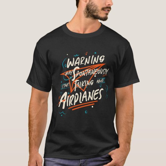 Warning May Spontaneously Start Talking About Airp T-Shirt (Vorderseite)