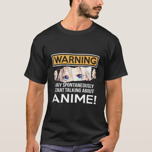 Warning May Spontaneously Talk About Anime Ga T-Shirt (Vorderseite)