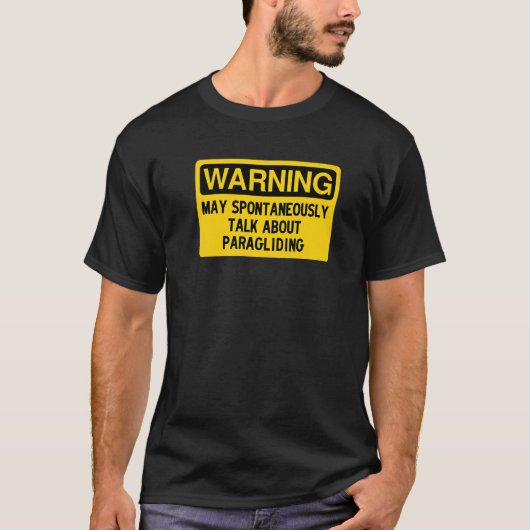 Warning May Spontaneously Talk About Paragliding T-Shirt (Vorderseite)