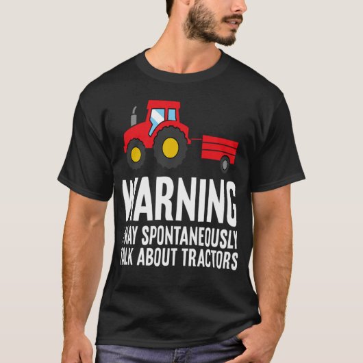 Warning May Spontaneously Talk About tractors - st T-Shirt (Vorderseite)