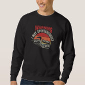 Warning May Spontaneously Talk About Trains Railwa Sweatshirt (Vorderseite)