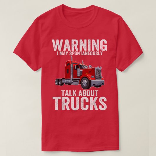 Warning May Spontaneously Talk About Trucks Funny T-Shirt (Design vorne)