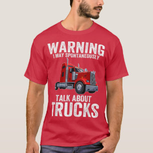 Warning May Spontaneously Talk About Trucks Funny T-Shirt