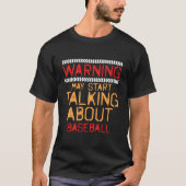 Warning May St Talking About Baseball Challenge Sp T-Shirt (Vorderseite)