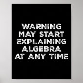 Warning May Start Explaining Algebra Funny Math Te Poster (Vorne)