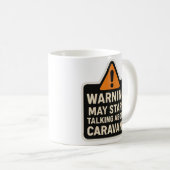 Warning May Start Talking About Caravans Mug Kaffeetasse (VorderseiteRechts)