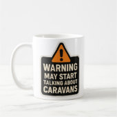Warning May Start Talking About Caravans Mug Kaffeetasse (Links)