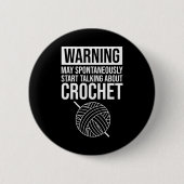 Warning - May Start Talking About Crochet Button (Vorderseite)