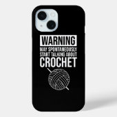 Warning - May Start Talking About Crochet Case-Mate iPhone Hülle (Rückseite)