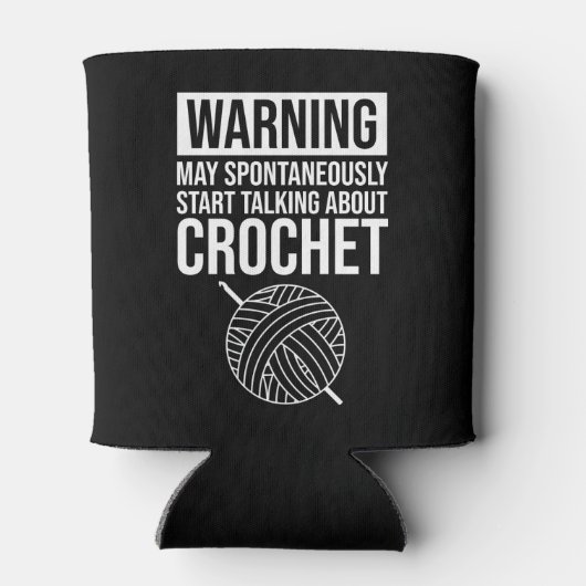 Warning - May Start Talking About Crochet Dosenkühler (Rückseite)