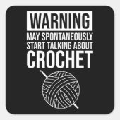Warning - May Start Talking About Crochet Quadratischer Aufkleber (Vorderseite)