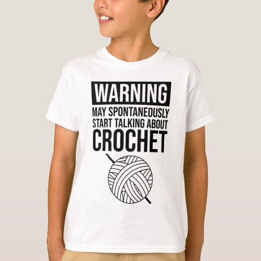 Warning - May Start Talking About Crochet T-Shirt (Vorderseite)