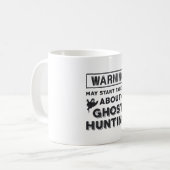 Warning May Start Talking About Ghost Hunting Gift Kaffeetasse (Vorderseite Links)