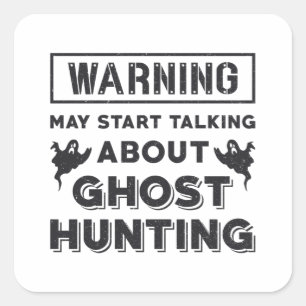 Warning May Start Talking About Ghost Hunting Gift Quadratischer Aufkleber