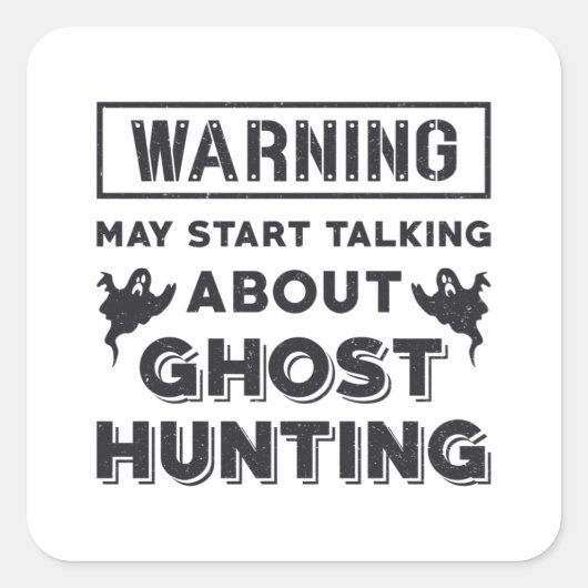 Warning May Start Talking About Ghost Hunting Gift Quadratischer Aufkleber (Vorderseite)