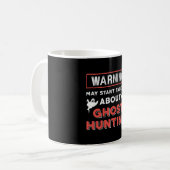 Warning May Start Talking About Ghost Hunting Hunt Kaffeetasse (Vorderseite Links)