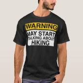 Warning May Start Talking About Hiking - Funny Hik T-Shirt (Vorderseite)