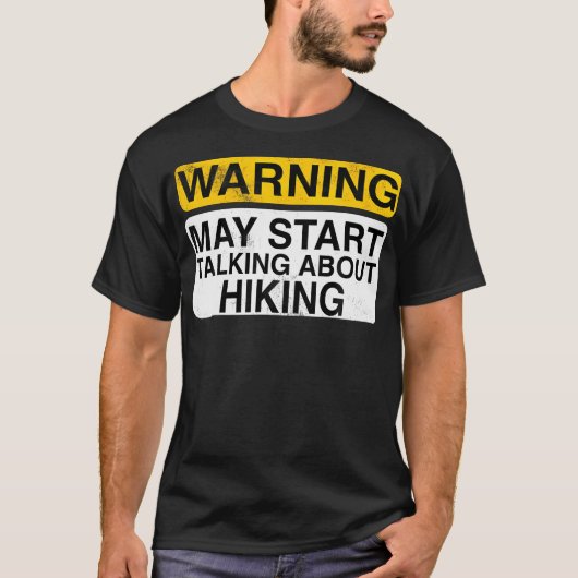 Warning May Start Talking About Hiking - Funny Hik T-Shirt (Vorderseite)