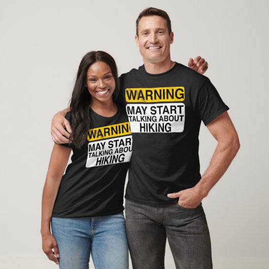 Warning May Start Talking About Hiking - Funny Hik T-Shirt (Unisex)
