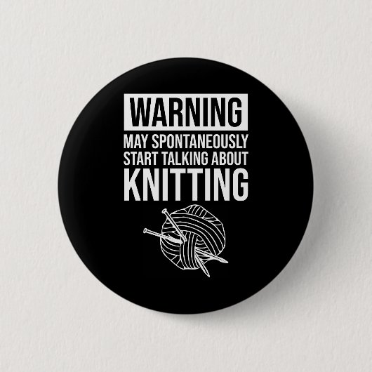 Warning - May Start Talking About Knitting Button (Vorderseite)